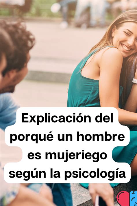 por que un hombre es mujeriego|Por qué un hombre es mujeriego: psicología